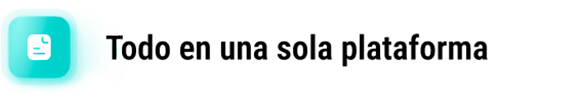 Todo en una misma plataforma